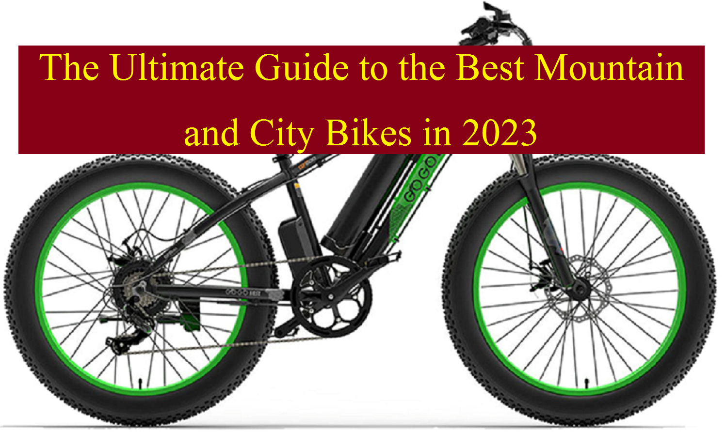 The Ultimate Guide to the Best Electric Bikes in 2023 (Mountain&City Bikes)